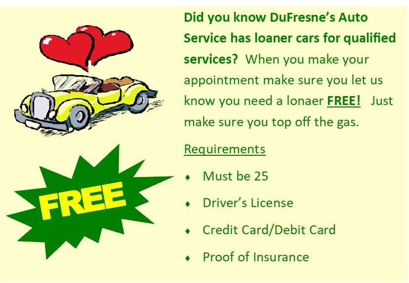 Did you know DuFresne's Auto Service has loaner cars available?